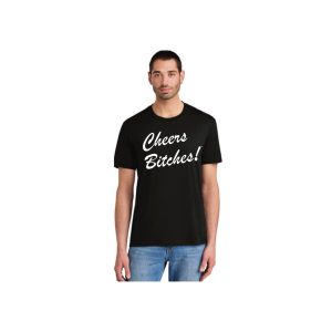 Unisex Cheers Bitches T Shirt